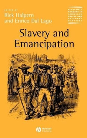 Slavery and Emancipation by Rick Halpern 9780631217343
