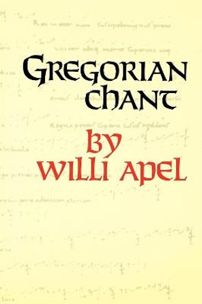 Gregorian Chant by Willi Apel
