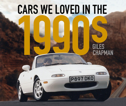 Cars We Loved in the 1990s by Giles Chapman 9780750993180