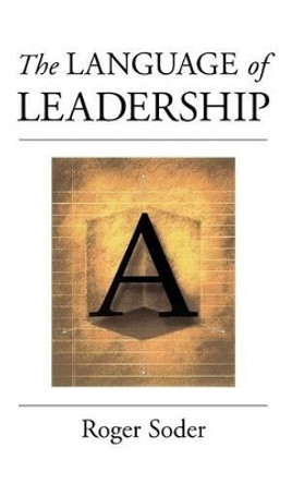 The Language of Leadership by Roger Soder 9780787943608