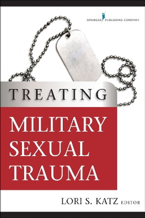 Treating Military Sexual Trauma by Lori Katz 9780826127785