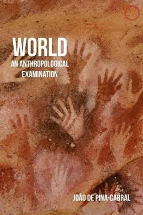 World - An Anthropological Examination by Joao de Pina-Cabral 9780997367508