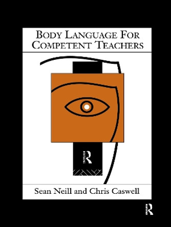 Body Language for Competent Teachers by Chris Caswell 9781138151123