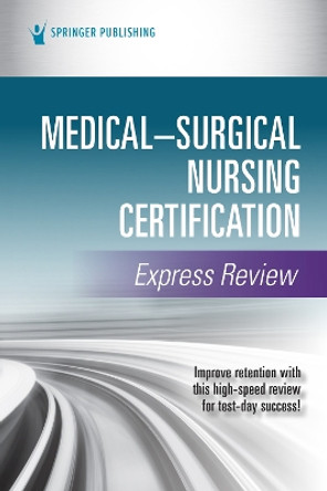 Medical-Surgical Nursing Certification Express Review by Springer Publishing Company 9780826159519