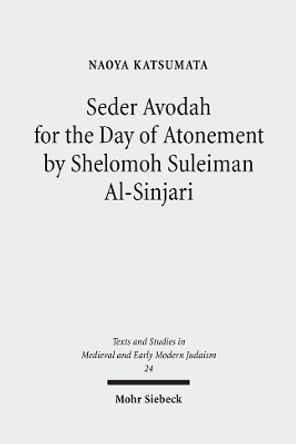 Seder Avodah for the Day of Atonement by Shelomoh Suleiman Al-Sinjari by Naoya Katsumata 9783161497322