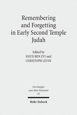 Remembering and Forgetting in Early Second Temple Judah by Christoph Levin 9783161519093