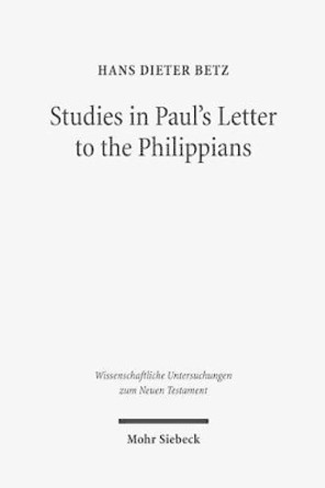 Studies in Paul's Letter to the Philippians by Hans Dieter Betz 9783161531194