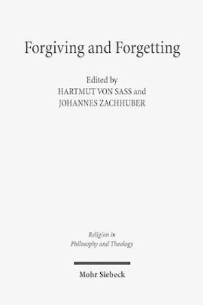 Forgiving and Forgetting: Theology and the Margins of Soteriology by Hartmut Von Sass 9783161540813