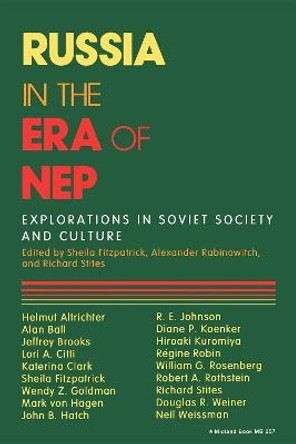 Russia in the Era of NEP: Explorations in Soviet Society and Culture by Sheila Fitzpatrick