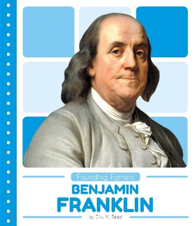 Founding Fathers: Benjamin Franklin by ,Ellis,M. Reed 9781635178135