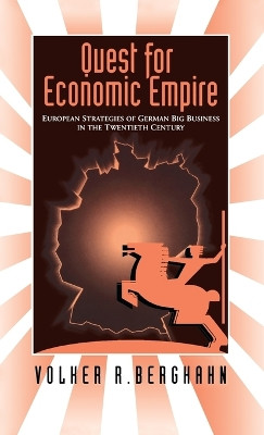 The Quest for Economic Empire by Volker R. Berghahn 9781571810274