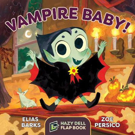 Vampire Baby!: A Hazy Dell Flap Book by Elias Barks 9781948931359