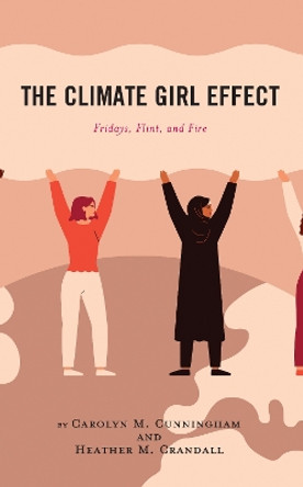 The Climate Girl Effect: Fridays, Flint, and Fire by Heather M. Crandall 9781793639554