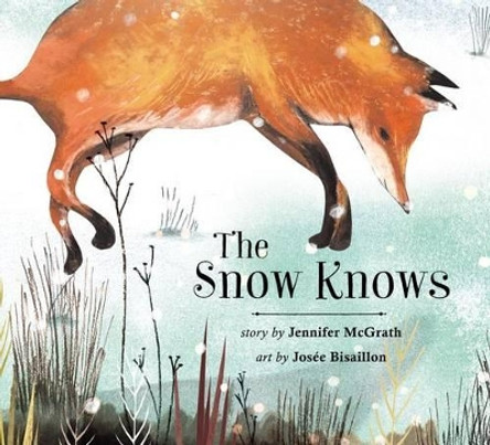 The Snow Knows by Jennifer McGrath 9781771084413