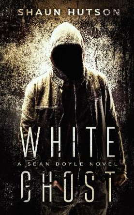 White Ghost by Shaun Hutson 9781913200015