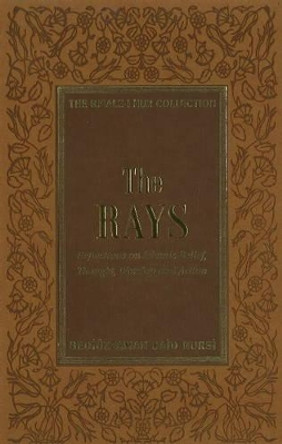 The Rays: Reflections on Islamic Belief, Thought, Worship and Action Bediuzzaman Said Nursi 9781597842150