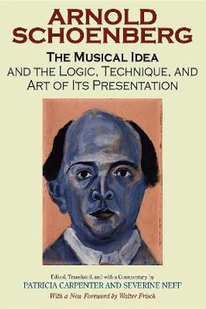 The Musical Idea and the Logic, Technique, and Art of Its Presentation, New Paperback English Edition by Arnold Schoenberg