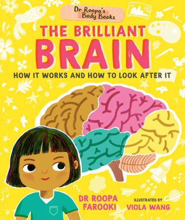 Dr Roopa's Body Books: The Brilliant Brain by Dr Roopa Farooki 9781529504507