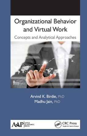 Organizational Behavior and Virtual Work: Concepts and Analytical Approaches by Arvind K. Birdie 9781771882835