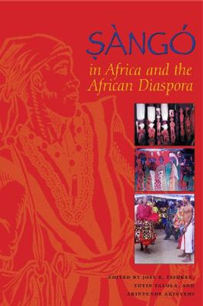 Sango in Africa and the African Diaspora by Joel E. Tishken