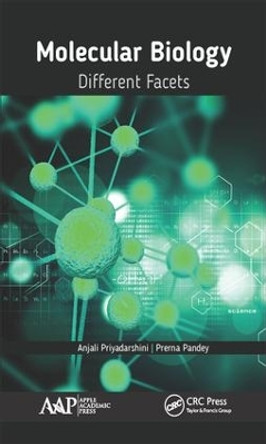 Molecular Biology: Different Facets by Anjali Priyadarshini 9781771886413