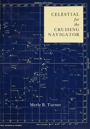 Celestial for the Cruising Navigator by Merle B. Turner 9780870333415