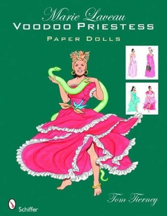 Marie Laveau: Voodoo Priestess Paper Dolls by Tom Tierney 9780764331916