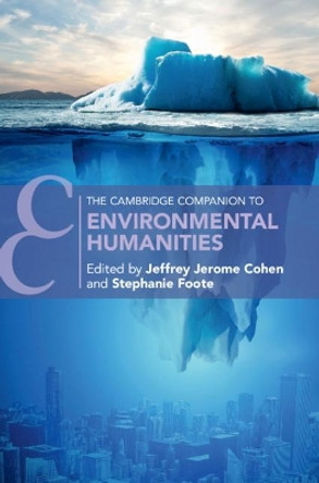 The Cambridge Companion to Environmental Humanities by Jeffrey Cohen 9781316510681