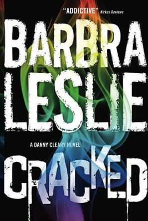 Cracked: A Danny Cleary Novel by Barbra Leslie 9781783296989