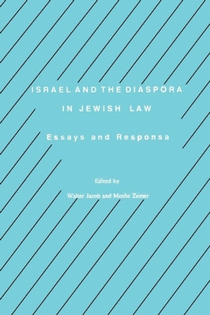 Israel and the Diaspora in Jewish Law: Essays and Responsa by Walter Jacob 9780929699097