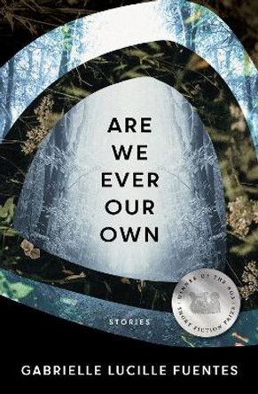 Are We Ever Our Own by Gabrielle Lucille Fuentes 9781950774616