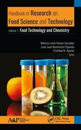 Handbook of Research on Food Science and Technology: Volume 1: Food Technology and Chemistry by Monica Chavez-Gonzalez 9781771887182