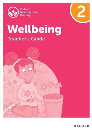 Oxford International Primary Wellbeing: Teacher's Guide 2 by Adrian Bethune 9781382036191