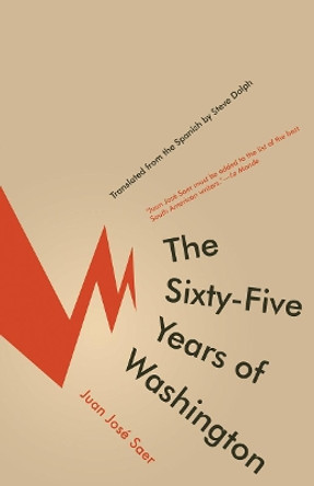 Sixty-five Years Of Washington by Juan Jose Saer 9781934824207