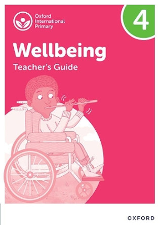 Oxford International Primary Wellbeing: Teacher's Guide 4 by Adrian Bethune 9781382036214