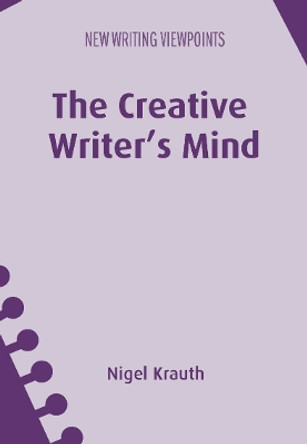 The Creative Writer's Mind by Nigel Krauth 9781800415348