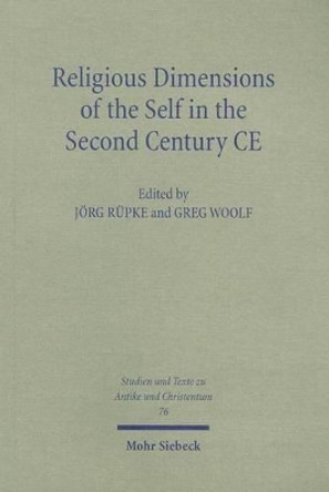 Religious Dimensions of the Self in the Second Century Ce by Jorg Rupke 9783161522437