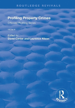 Profiling Property Crimes by David V. Canter 9781138731011