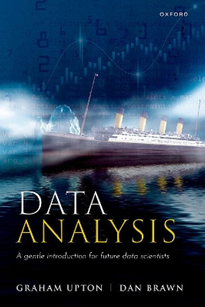 Data Analysis: A Gentle Introduction for Future Data Scientists by Graham Upton 9780192885784