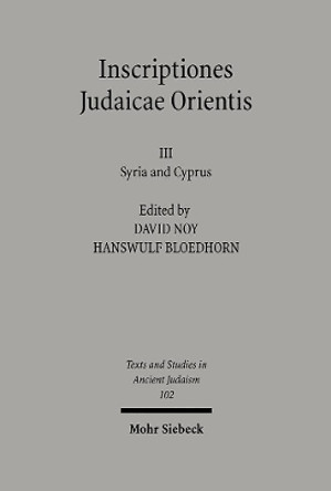 Inscriptiones Judaicae Orientis: Volume III: Syria and Cyprus by H Bloedhorn 9783161481888