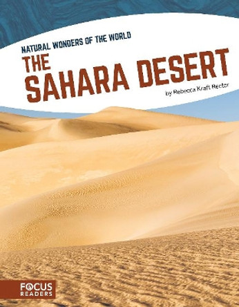 Natural Wonders: Sahara Desert by Rebecca Kraft Rector 9781635175172