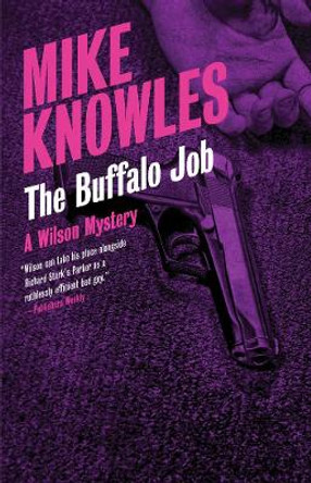 The Buffalo Job: A Wilson Mystery by Mike Knowles 9781770411715