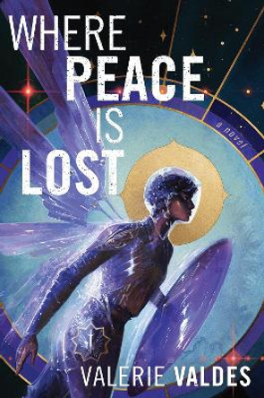 Where Peace Is Lost: A Novel by Valerie Valdes 9780063085930