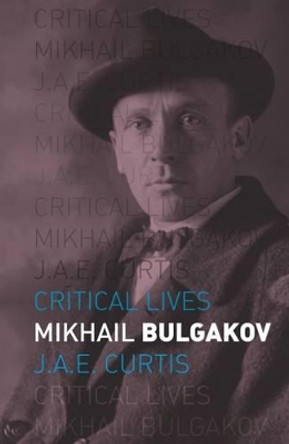 Mikhail Bulgakov by Julie Curtis 9781780237411