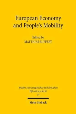 European Economy and People's Mobility: Project Conference of the Jean Monnet Centre of Excellence Jena by Matthias Ruffert 9783161547652