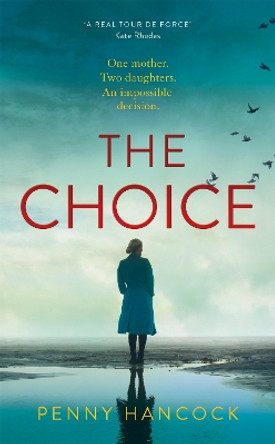 The Choice by Penny Hancock 9781509867905