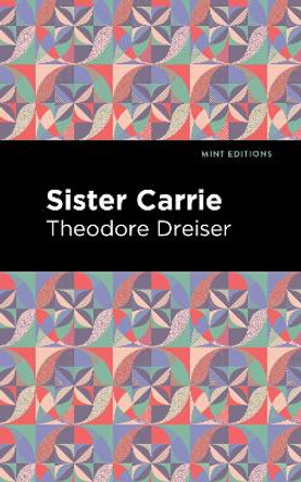 Sister Carrie by Theodore Dreiser 9781513135397