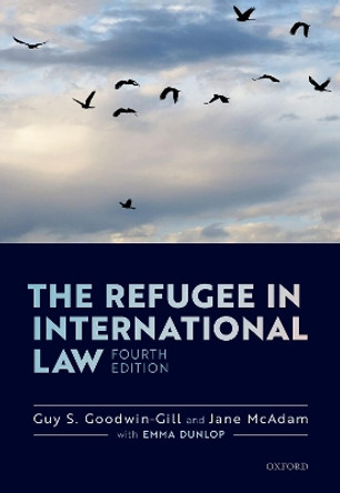 The Refugee in International Law by Guy Goodwin-Gill 9780198808572