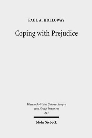 Coping with Prejudice: 1 Peter in Social-Psychological Perspective by Paul Holloway 9783161499616