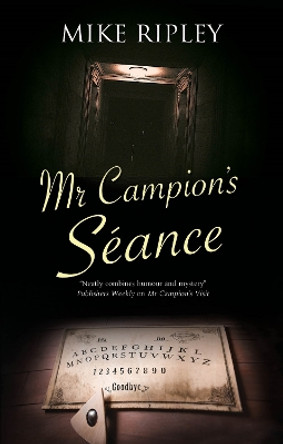 Mr Campion's Seance by Mike Ripley 9781780291598